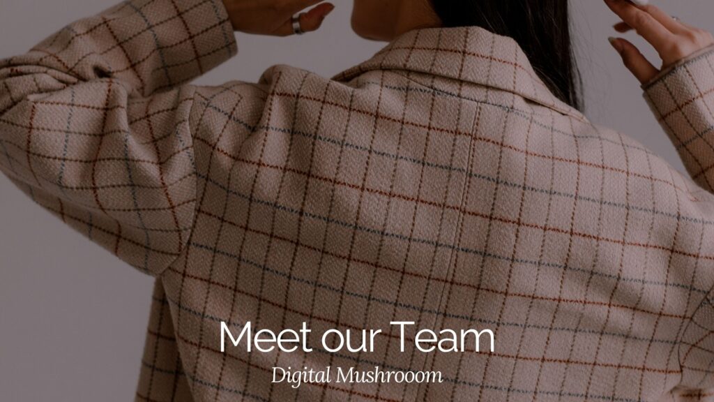 Digital Mushrooom - Meet Our Team