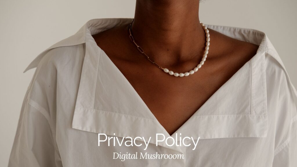 Digital Mushrooom Privacy Policy